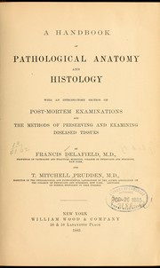 Cover of: A handbook of pathological anatomy and histology: with an introductory section on post-mortem examinations and the methods of preserving and examining diseased tissues