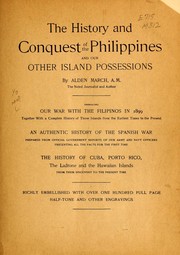 The history and conquest of the Philippines and our other island possessions by Alden March