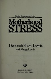 Cover of: Motherhood stress by Deborah Shaw Lewis