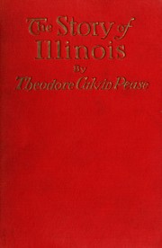The story of Illinois by Pease, Theodore Calvin