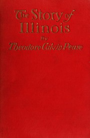 Cover of: The story of Illinois by Pease, Theodore Calvin