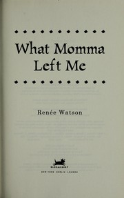 What Momma left me by Renée Watson