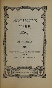 Cover of: Augustus Carp, Esq.: By Himself: Being the Autobiography of a Really Good Man