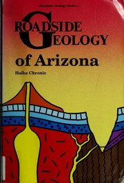 Cover of: Roadside geology of Arizona by Halka Chronic