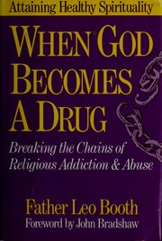 Cover of: When God becomes a drug: breaking the chains of religious addiction & abuse