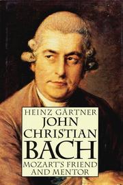 Cover of: John Christian Bach - Mozart's Friend and Mentor by Heinz Gartner