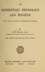 Cover of: An elementary physiology and hygiene for use in upper grammar grades