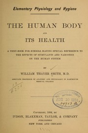 Cover of: Elementary physiology and hygiene.: The human body and its health. A text-book for schools ...