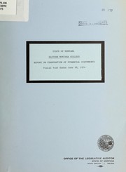 Cover of: State of Montana, Eastern Montana College report of examination of financial statements for the fiscal year ended June 30, 1974 by Montana. Legislature. Office of the Legislative Auditor