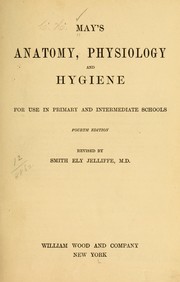 Cover of: May's anatomy, physiology, and hygiene: for use in primary and intermediate schools.