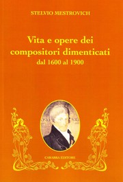 Cover of: Vita E Opere Dei Compositori Dimenticati: Dal 1600 Al 1900