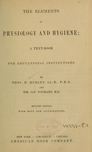 Cover of: The elements of physiology and hygiene by Thomas Henry Huxley