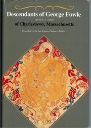 Cover of: Descendants of George Fowle (1610/11?-1682) of Charlestown, Massachusetts by Eugene Chalmers Fowle, Eugene Chalmers Fowle