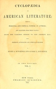 Cover of: Cyclopaedia of American literature: embracing personal and critical notices of authors, and selections from their writings. From the earliest period to the present day; with portraits, autographs, and other illustrations.