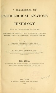 Cover of: A handbook of pathological anatomy and histology: with an introductory section on post-mortem examinations and the methods of preserving and examining diseased tissues