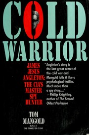 Cold Warrior: James Jesus Angleton by Tom Mangold