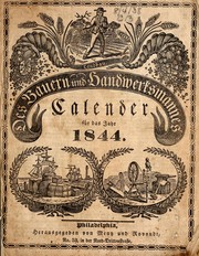 Cover of: Neuer Calender für Bauern und Handwerker auf das Jahr unsers Herrn 1844: ... für den Pennsylvanischen Horizont und die angrenzenden Staaten berechnet