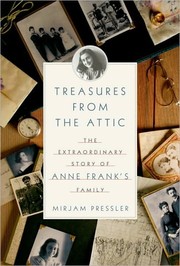 Cover of: Treasures from the attic: The extraordinary story of Anne Frank's family
