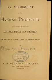 Cover of: An abridgment of the Hygienic physiology: with special reference to alcoholic drinks and narcotics.  For the use of junior classes and common schools.