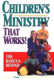 Cover of: Children's ministry that works! by edited by Jolene L. Roehlkepartain.