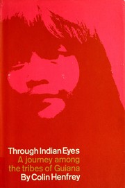 Cover of: Through Indian eyes: a journey among the Indian tribes of Guiana.