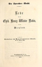 Cover of: Die Sprecher-Wahl: Rede des Ehrb. Henry Winter Davis, von Maryland