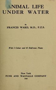 Cover of: Animal life under water by Francis Ward