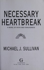 Cover of: Necessary heartbreak: a novel of faith and forgiveness