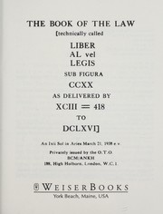 Cover of: The book of the law: [technically called liber al vel legis sub figura CCXX as delivered by XCIII = 418 to DCLXVI].