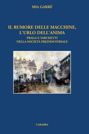 Cover of: Il Rumore Delle Macchine, L'Urlo Dell'Anima: Praga E Tarchetti Nella Società Preindustriale