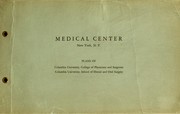 Cover of: Medical center New York, N.Y.: plans of Columbia University College of Physicians and Surgeons, Columbia University School of Dental and Oral Surgery