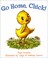 Cover of: Go Home, Chick!