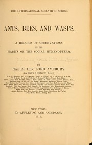Cover of: Ants, bees, and wasps: A record of observations on the habits of the social Hymenoptera