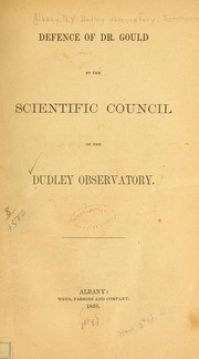 Cover of: Defence of Dr. Gould by the scientific council of the Dudley observatory.