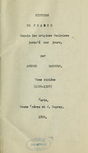 Cover of: Histoire de France, depuis les origines gauloises jusqu'à nos jours