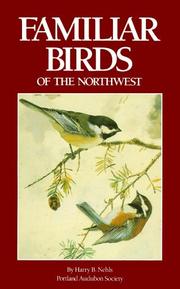 Familiar Birds of the Northwest by Harry J. Nehls