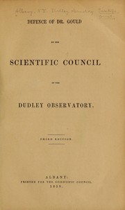 Defence of Dr. Gould by the Scientific council of the Dudley observatory by Dudley Observatory. Scientific Council