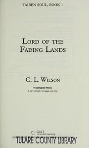 Cover of: Lord of the fading lands by C. L. Wilson