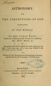 Cover of: Astronomy: or The perfections of God displayed in his works by Cyrus Mann