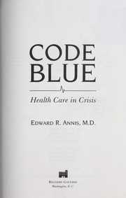 Cover of: Code blue by Annis, Edward R