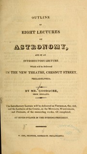 Cover of: Outline of eight lectures on astronomy | [Robert] Goodacre