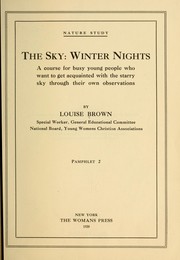 Cover of: The sky: winter nights: a course for busy young people who want to get acquainted with the starry sky through their own observations