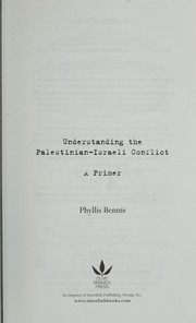 Cover of: Understanding the Palestinian-Israeli conflict: a primer