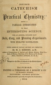 Cover of: Irving's catechism of practical chemistry, being a familiar introduction to that interesting science