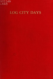 Cover of: Log City days: two narratives on the settlement of Galesburg, Illinois. The diary of Jerusha Loomis Farnham.