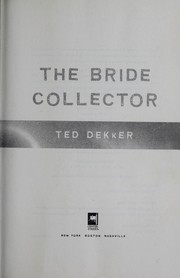 The bride collector by Ted Dekker