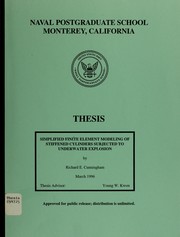 Cover of: Simplified finite element modeling of stiffened cylinders subjected to underwater explosion by Richard E. Cunningham