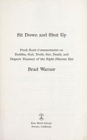 Cover of: Sit down and shut up by Brad Warner