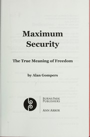 Cover of: Maximum security: the true meaning of freedom