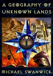 Cover of: A Geography of Unknown Lands by Michael Swanwick